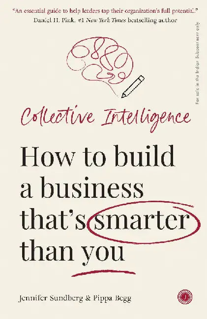 Collective Intelligence: How to build a business that’s smarter than you by Jennifer Sundberg and Pippa Begg