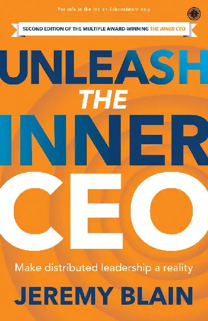 Unleash the Inner CEO: Make distributed leadership a reality by Jeremy Blain