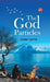 The god particles by Josse Lyons