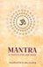 Mantra: A Yantra For The Mind by M Sri