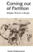 Coming Out of Partition: Refugee Women of Bengal by Gargi Chakravartty