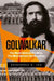 Golwalkar- The Myth Behind The Man, The Man Behind the Machine by Dhirendra K. Jha