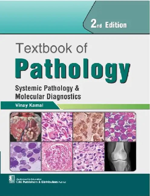 Textbook of Pathology, Systemic Pathology & Molecular Diagnostics ,2e by Kamal, Vinay