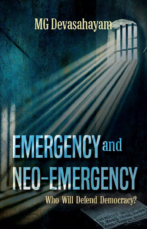 Emergency And Neo Emergency Who Will by M G Devasahayam