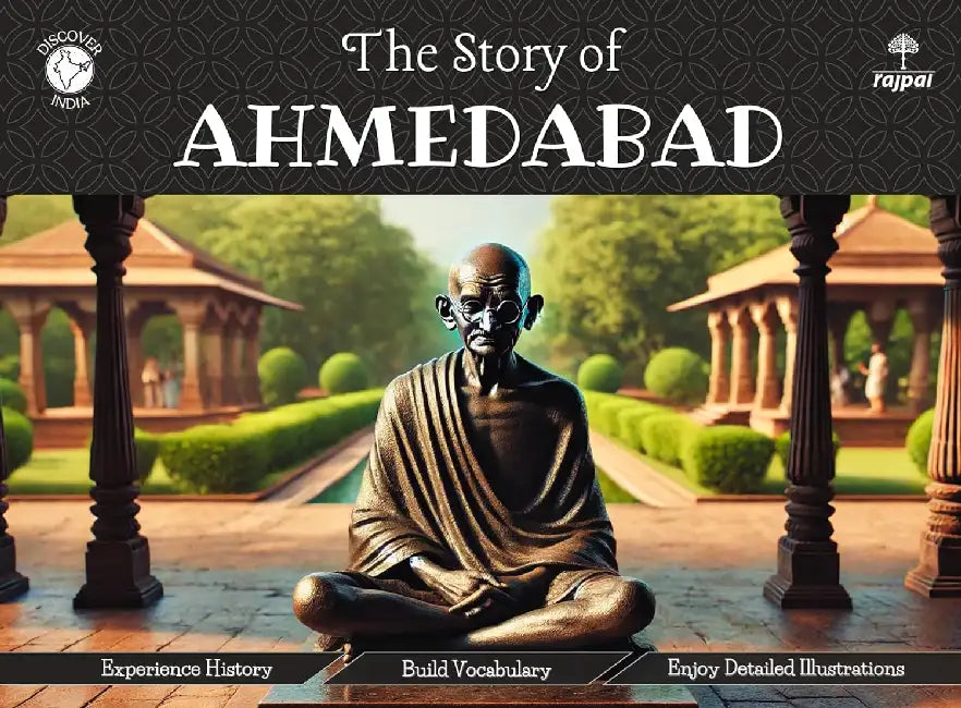 The Story Of Ahmedabad by Apurva Virmani Johri