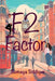 F2 Factor by Sumaya Siddique