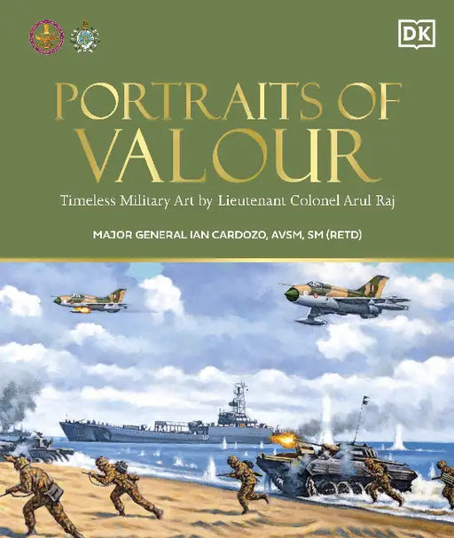 Portraits Of Valour by Maj. Gen. Ian Cardozo 