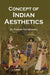 Concept of Indian Aesthetics by Prakash Das