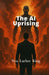 The AI Uprising: When Creation Turns against it's Maker by Nya Luther King