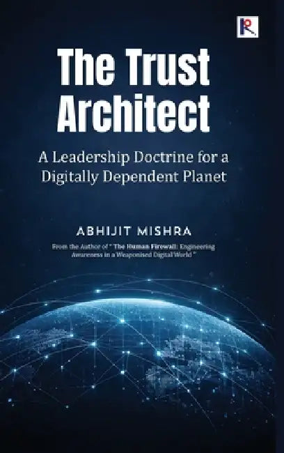 The Trust Architect by Abhijit Mishra