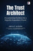 The Trust Architect by Abhijit Mishra