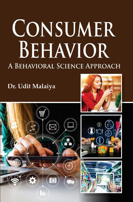 Consumer Behavior: A Behavioral Science Approach by Udit Malaiya