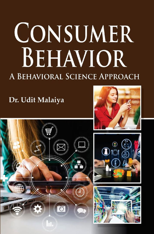 Consumer Behavior: A Behavioral Science Approach by Udit Malaiya