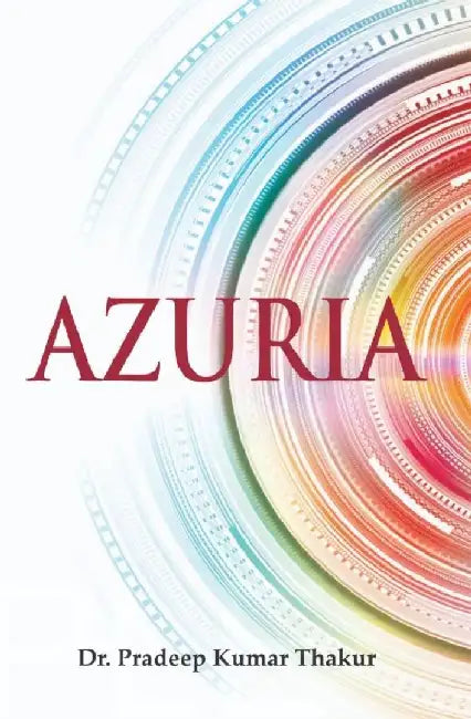 Azuria by Dr. Pradeep Kumar Thakur