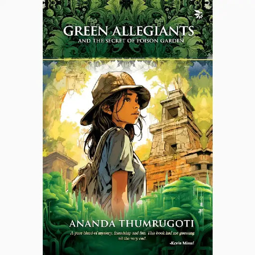 Green Allegiants And The Secret Of The Poison Garden by Ananda Thumrugoti