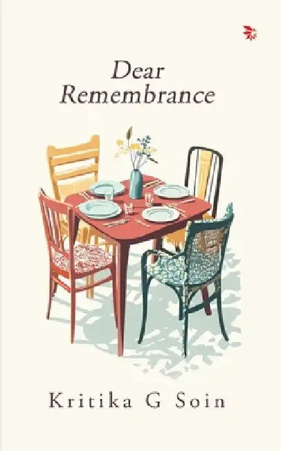 Dear Remembrance by Kritika G Soin