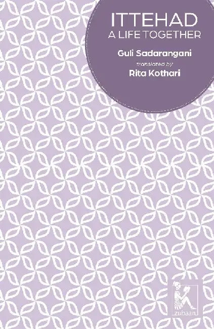 Ittehad A Life Together by Guli Sadarangani