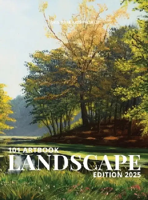 101 Art Book: Landscape Edition: Exploring the Beauty and Power of Landscapes in Contemporary Art by Charuka Arora, Rabia Khan, Asbah Gull
