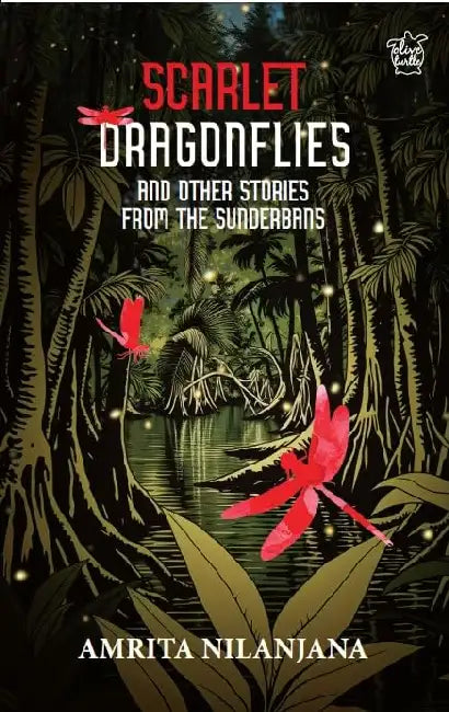 Scarlet Dragonflies and Other Stories From The Sunderbans by Amrita Nilanjana