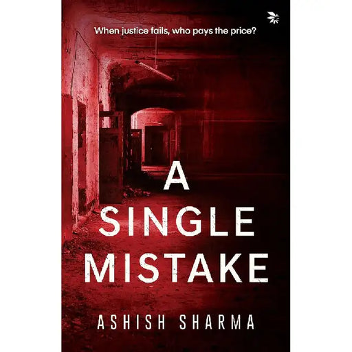 A Single Mistake by Ashish Sharma