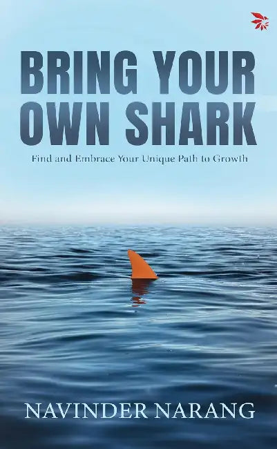 Bring Your Own Shark by Navinder Narang