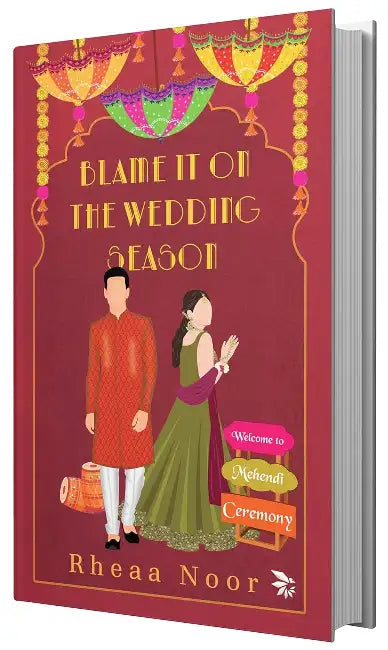 Blame It On The Wedding Season by Rhea Noor