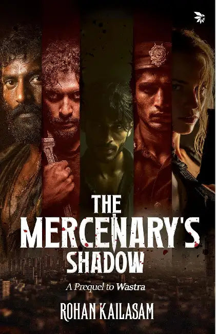 The Mercenary's Shadow by Rohan Kailasam