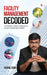 Facility Management Decoded by Shah, Yashal
