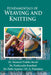 Fundamentals Of Weaving And Knitting by Dr. Mamoni Probha Borah
