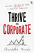 Thrive In Corporate by Musale, Shraddha