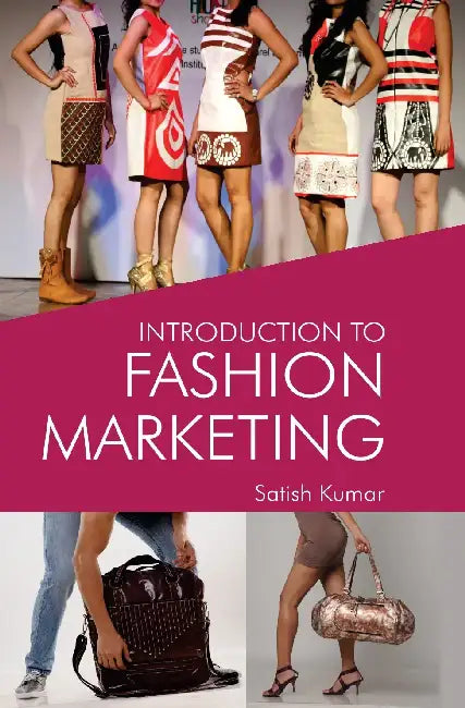 Introduction To Fashion Marketing by Satish Kumar