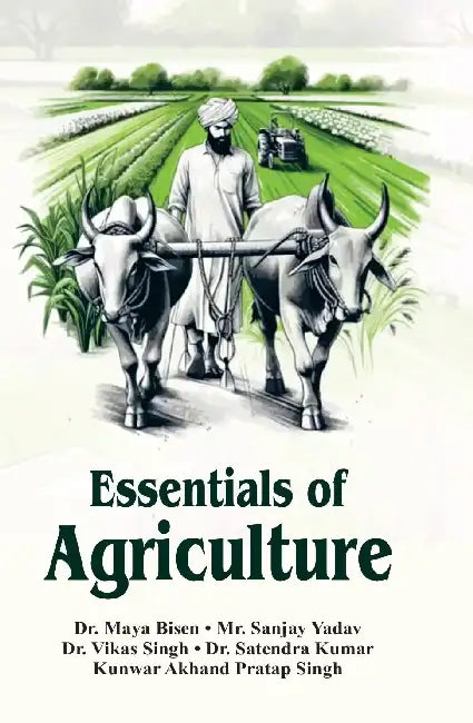 Essentials Of Agriculture by Dr. Maya Bisen