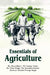 Essentials Of Agriculture by Dr. Maya Bisen
