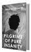 Pilgrims Of Pure Insanity by Ghosh Sabya Sachi