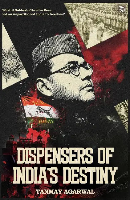 Dispensers Of India's Destiny by Agarwal, Tanmay