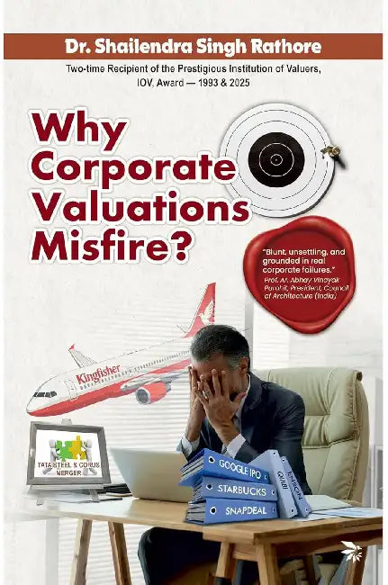 Why Corporate Valuations Misfire? by Rathore Shailendra Singh