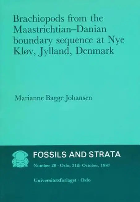 Fossils and Strata, Brachiopods from the Maastrichtian: Danian Boundary Sequence at Nye Klov, Jylland, Denmark by Marianne Bagge Johansen