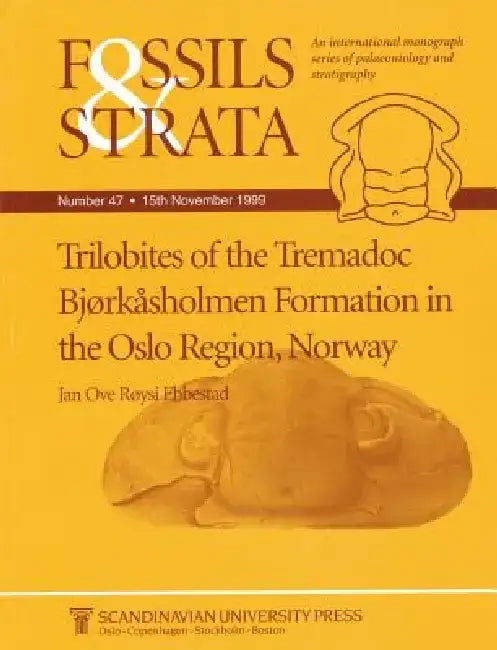 Fossils and Strata: Trilobites of the Tremadoc Bjorkasholmen Formation in the Oslo Region, Norway by Jan Ove Ebbestad