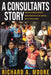 A Consultant's Story: How an Engineering Business Works Domestically and Overseas by Richard A. Moore