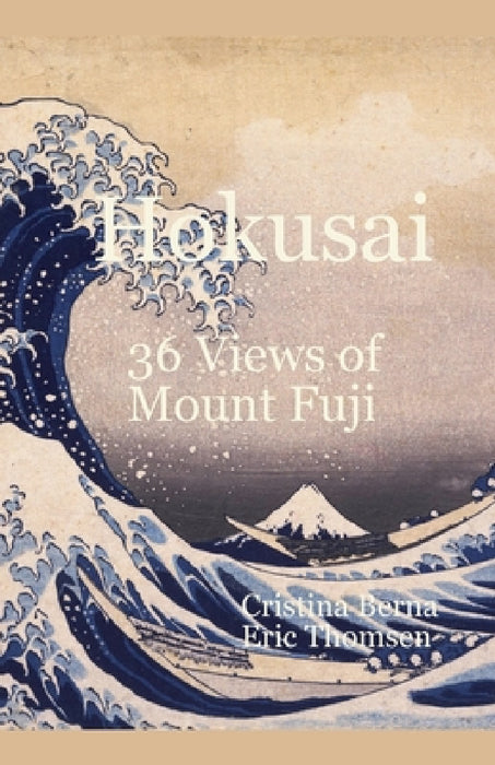 Hokusai - 36 Views of Mount Fuji by Cristina Berna, Eric Thomsen