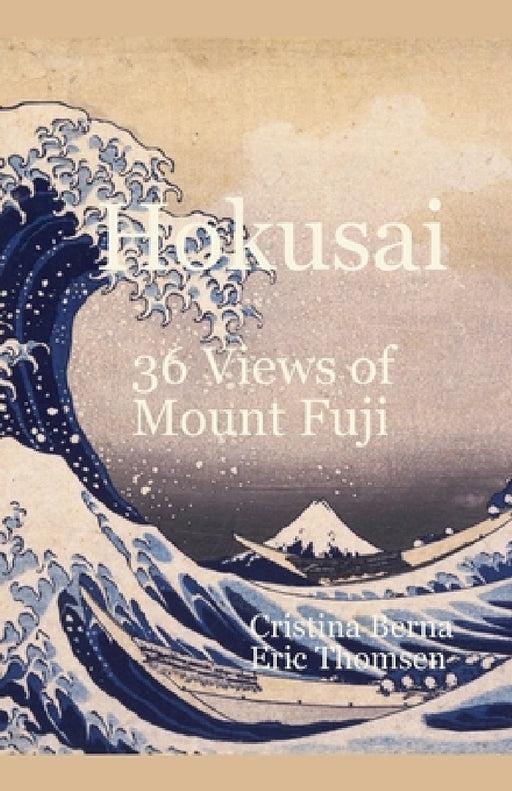 Hokusai - 36 Views of Mount Fuji by Cristina Berna, Eric Thomsen