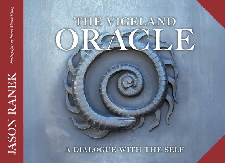 The Vigeland Oracle: A Dialogue With the Self by Jason Ranek, Fiona Maeve Rying