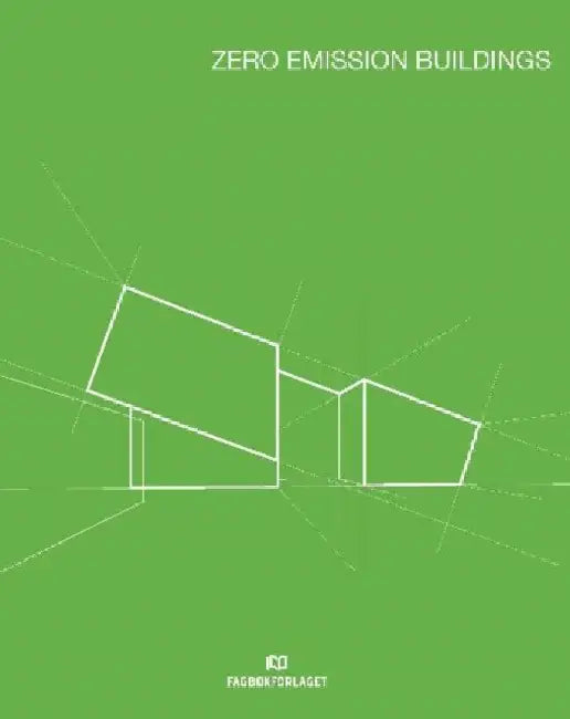 Zero Emission Buildings by Anne Grete Hestnes