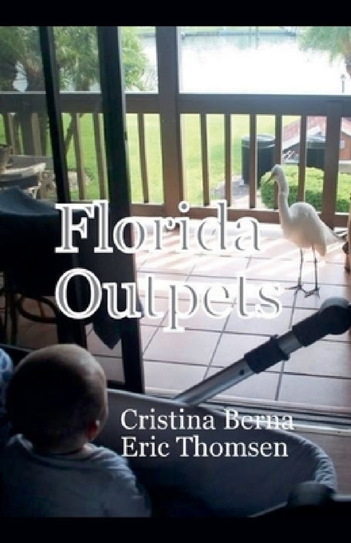 Florida Outpets by Cristina Berna, Eric Thomsen