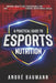 A Practical Guide to Esports Nutrition by André Colin Klæboe Baumann