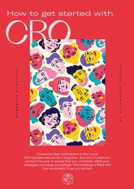 How to get started with CRO: Workbook & Insights by Alexander Rådahl Ahlsen