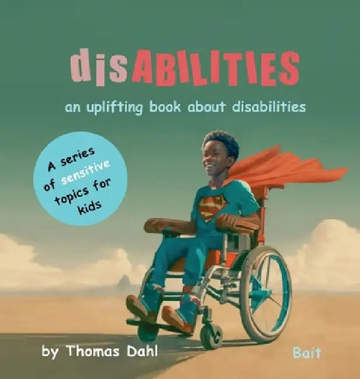 disABILITIES: A book about disabilities by Thomas Dahl