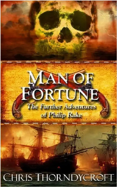 Man of Fortune: The Further Adventures of Philip Rake by Chris Thorndycroft