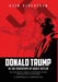Donald Trump in the Footsteps of Adolf Hitler: The Dangerous Parallels Between Trump and Adolf Hitler. A European's Perspective by Geir Sivertsen