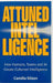 Attuned Intelligence: How Humans, Teams and AI created Coherent Intelligence by Camilla Nilzon